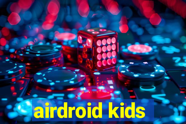 airdroid kids